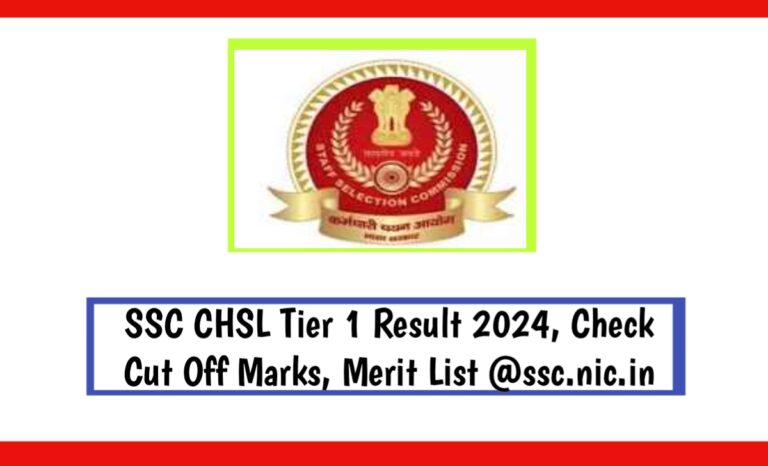 SSC CHSL Tier 1 Result 2024, Check Cut Off Marks, Merit List @ssc.nic.in